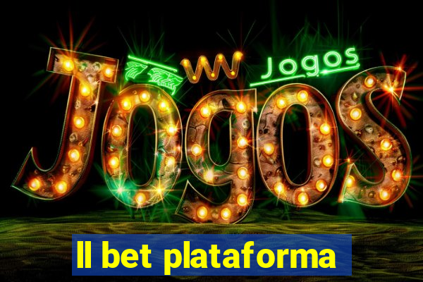 ll bet plataforma